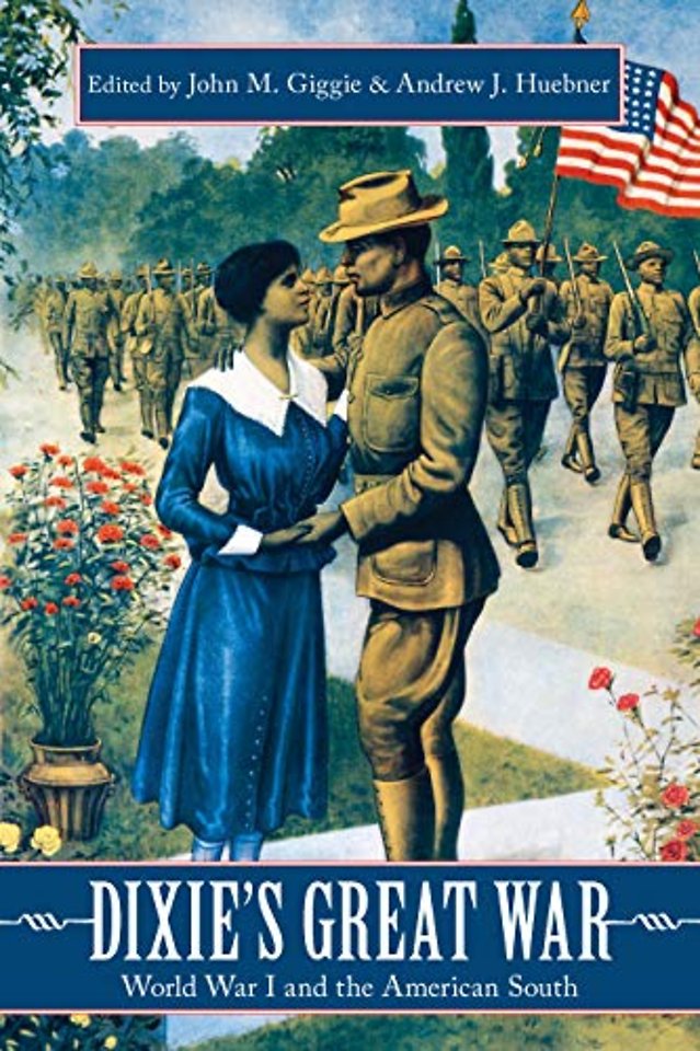 Dixie`s Great War – World War I and the American South