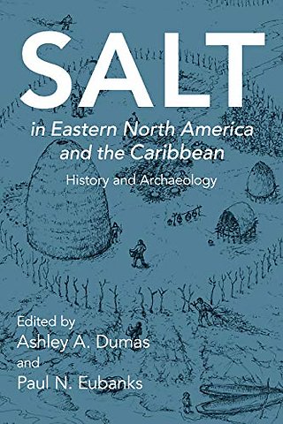 Salt in Eastern North America and the Caribbean – History and Archaeology