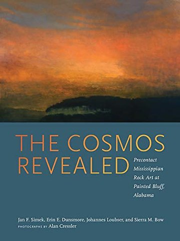 The Cosmos Revealed – Precontact Mississippian Rock Art at Painted Bluff, Alabama