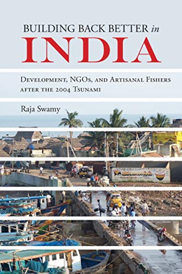 Building Back Better in India – Development, NGOs, and Artisanal Fishers After the 2004 Tsunami