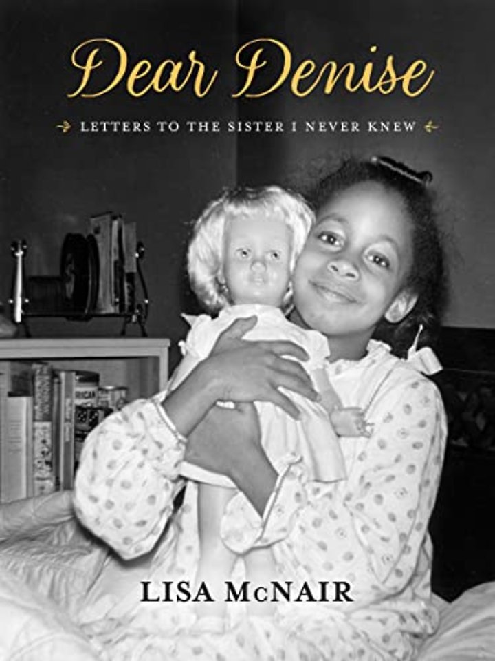 Dear Denise – Letters to the Sister I Never Knew