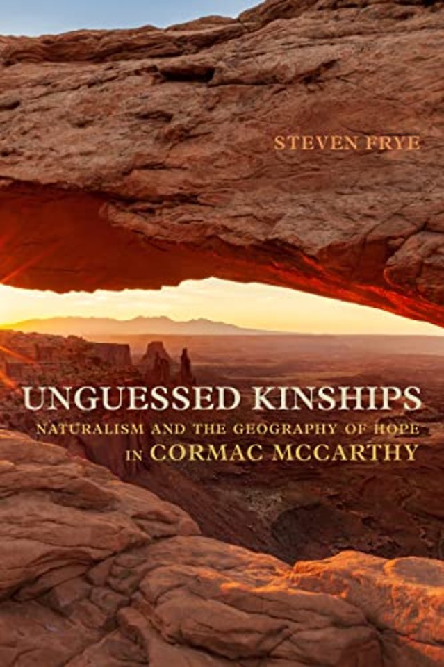 Unguessed Kinships – Naturalism and the Geography of Hope in Cormac McCarthy