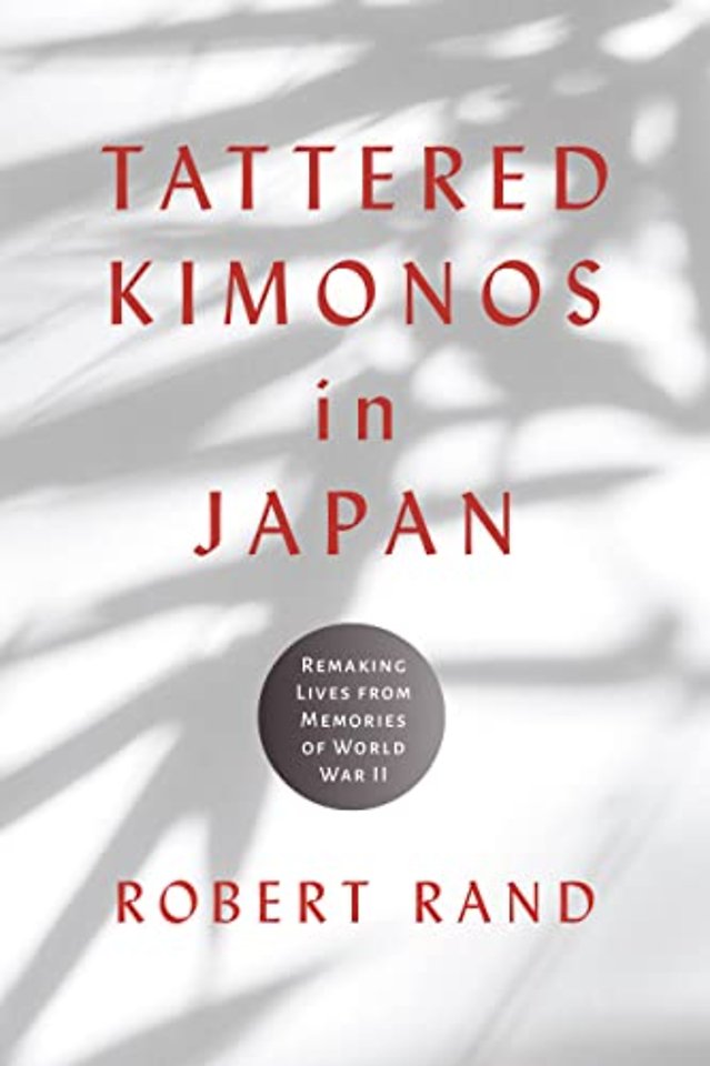 Tattered Kimonos in Japan – Remaking Lives from Memories of World War II