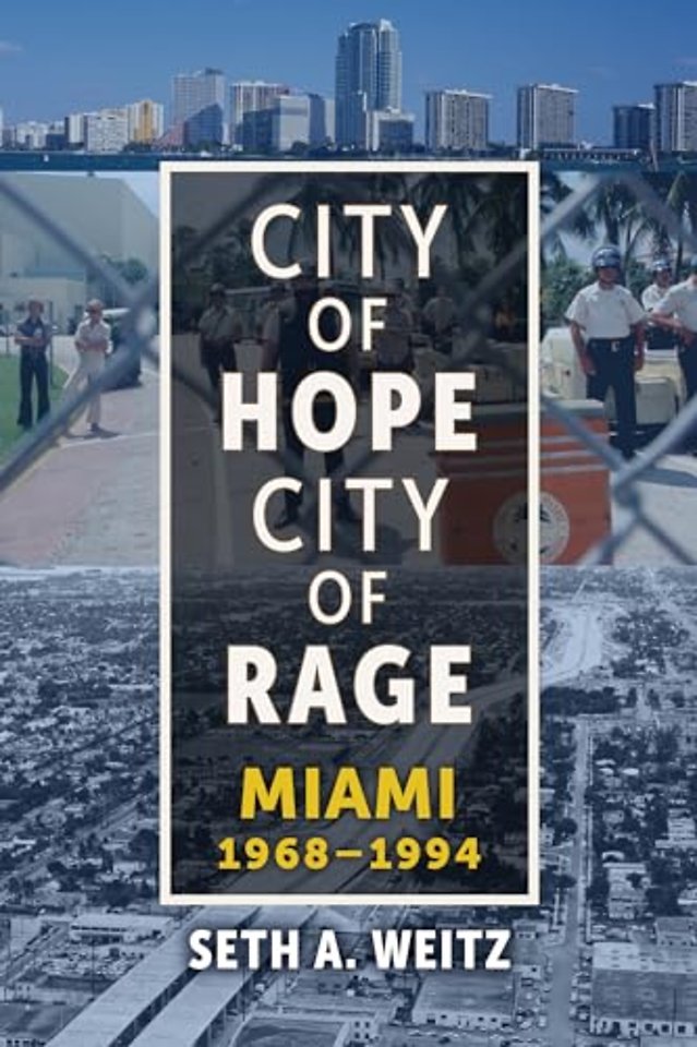 City of Hope, City of Rage – Miami, 1968–1994