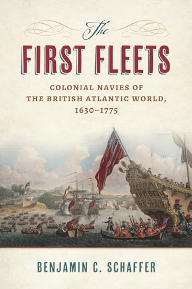 The First Fleets – Colonial Navies of the British Atlantic World, 1630–1775