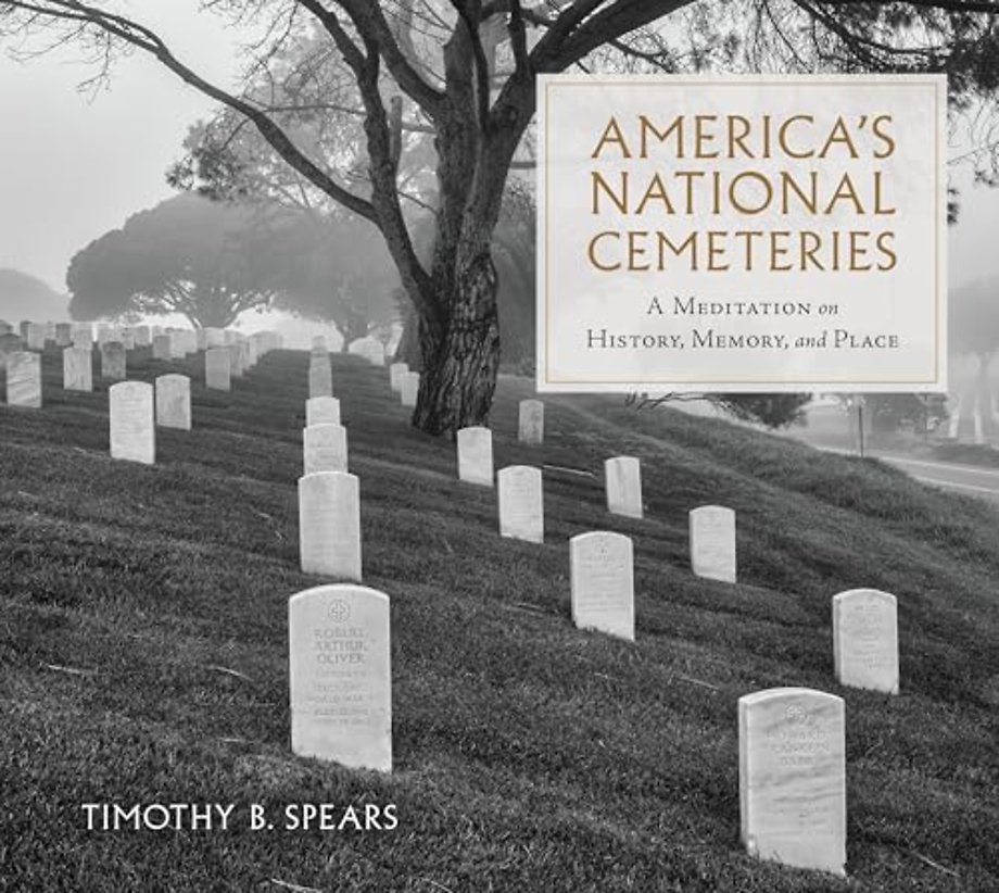 America`s National Cemeteries – A Meditation on History, Memory, and Place
