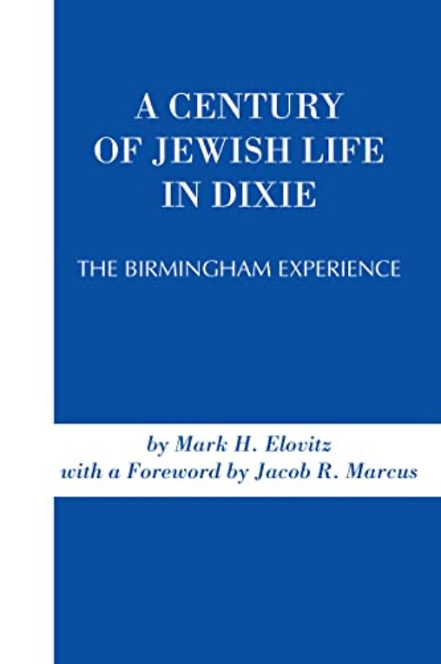 A Century of Jewish Life in Dixie – The Birmingham Experience
