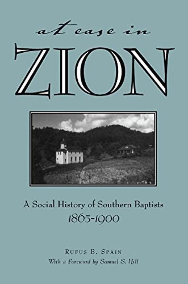 At Ease in Zion – A Social History of Southern Baptists, 1865–1900