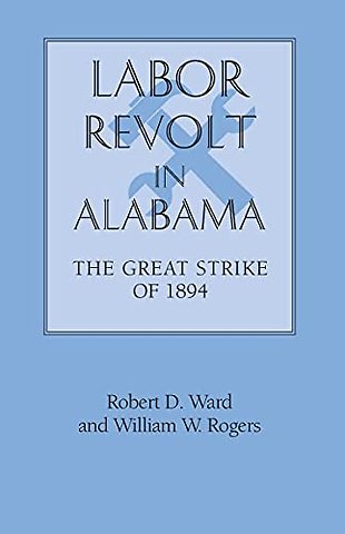 Labor Revolt in Alabama – The Great Strike of 1894