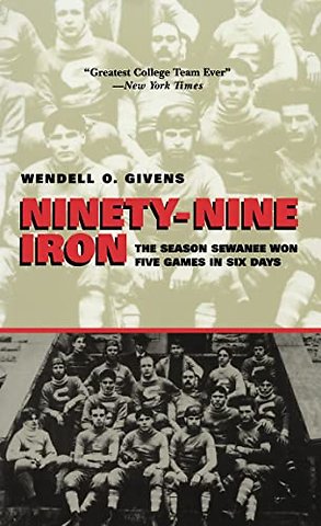 Ninety–Nine Iron – The Season Sewanee Won Five Games in Six Days