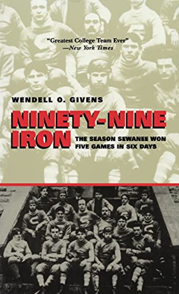 Ninety–Nine Iron – The Season Sewanee Won Five Games in Six Days