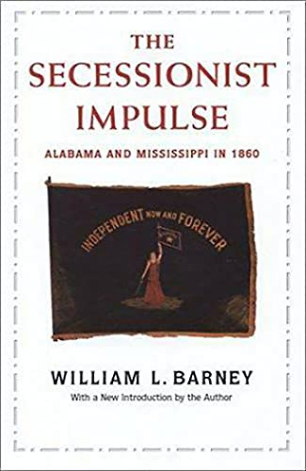 Secessionist Impulse – Alabama and Mississippi in 1860