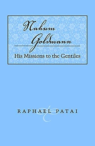 Nahum Goldmann – His Missions to the Gentiles