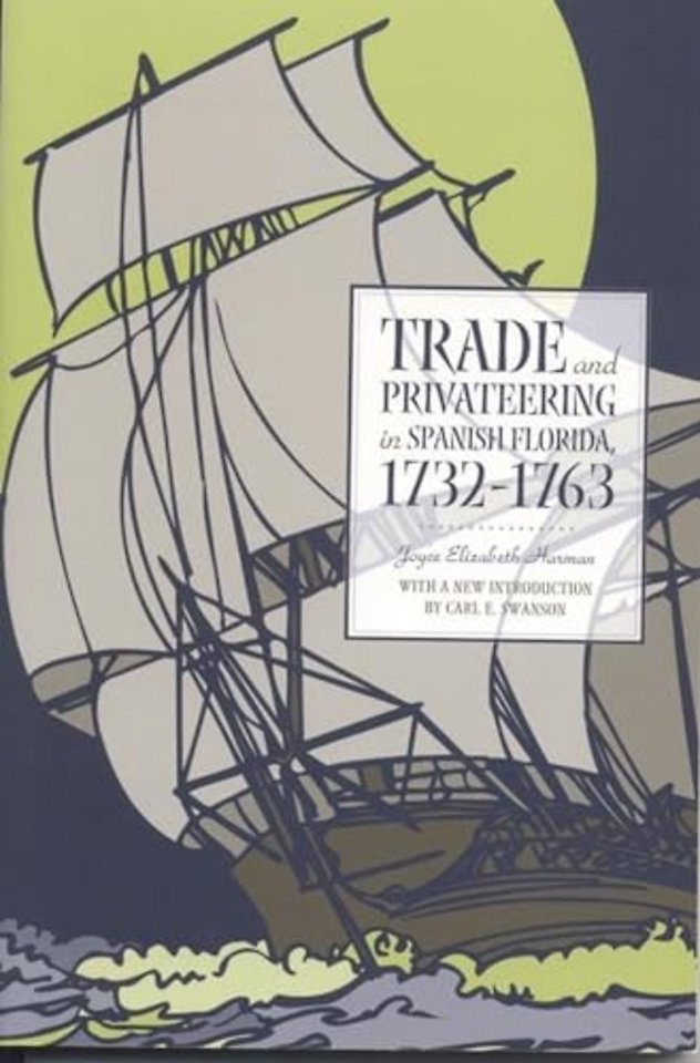 Trade and Privateering in Spanish Florida, 1732–1763