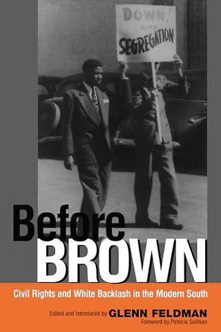 Before Brown – Civil Rights and White Backlash in the Modern South