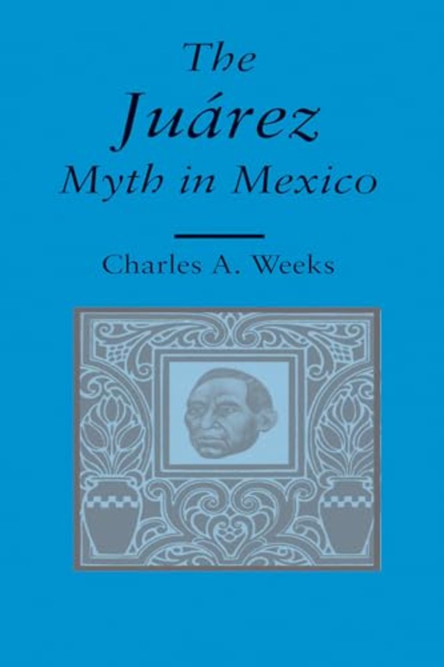 The Juarez Myth in Mexico