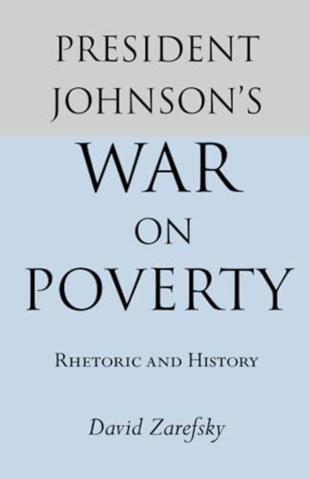 President Johnson`s War on Poverty – Rhetoric and History