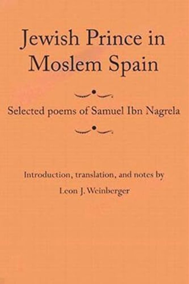 Jewish Prince in Moslem Spain – Selected Poems of Samuel Ibn Nagrela