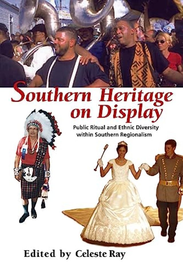 Southern Heritage on Display – Public Ritual and Ethnic Diversity Within Southern Regionalism