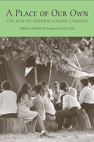 A Place of Our Own – The Rise of Reform Jewish Camping in America