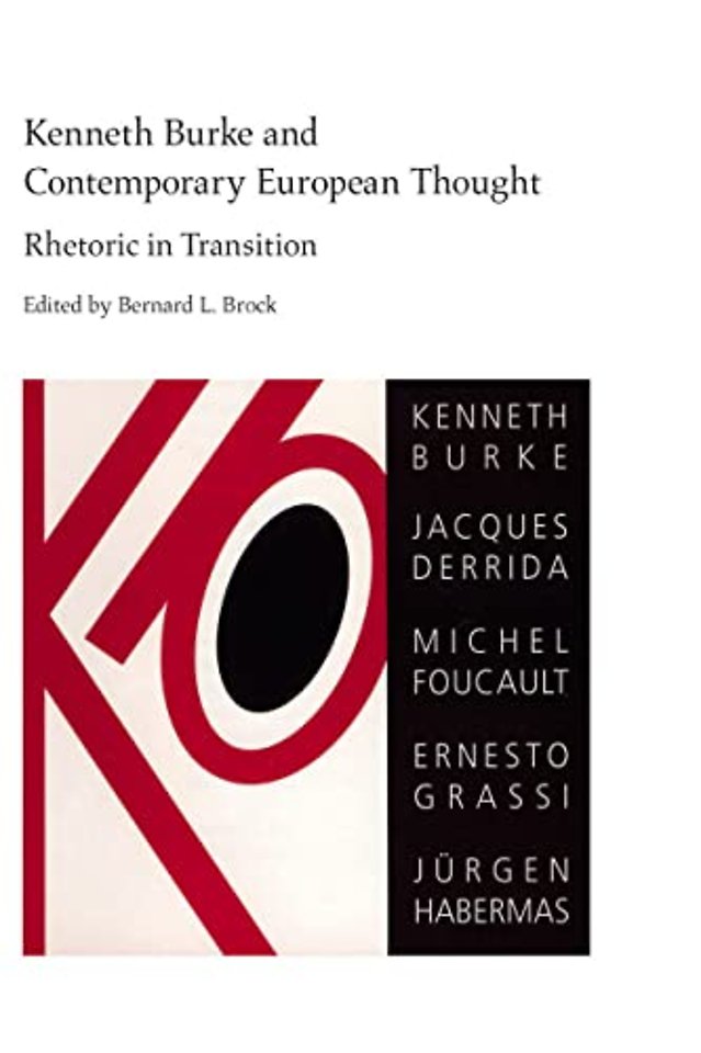 Kenneth Burke and Contemporary European Thought – Rhetoric in Transition