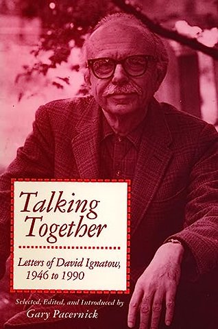 Talking Together – Letters of David Ignatow, 1946–1990
