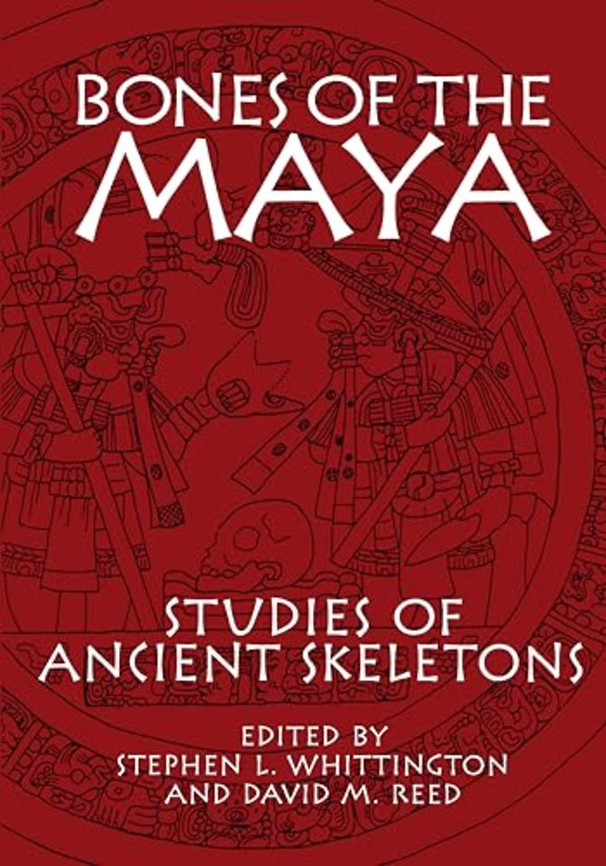 Bones of the Maya – Studies of Ancient Skeletons