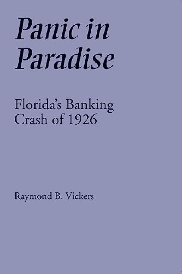 Panic in Paradise – Florida`s Banking Crash of 1926