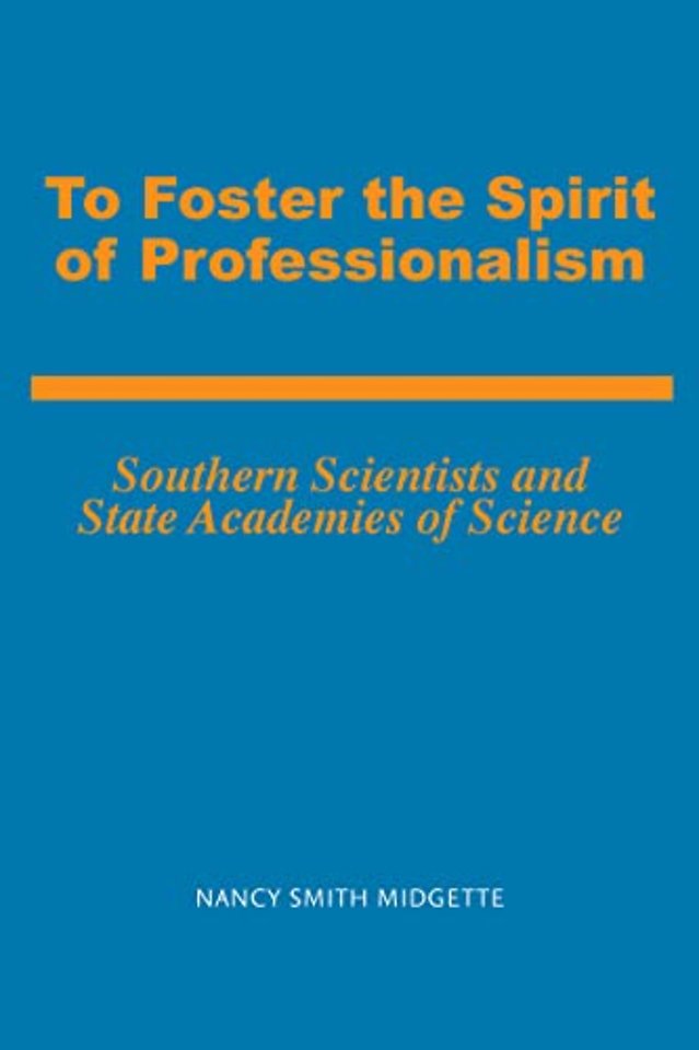 To Foster the Spirit of Professionalism – Southern Scientists and State Academies of Science