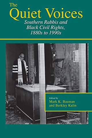 The Quiet Voices – Southern Rabbis and Black Civil Rights, 1880s to 1990s