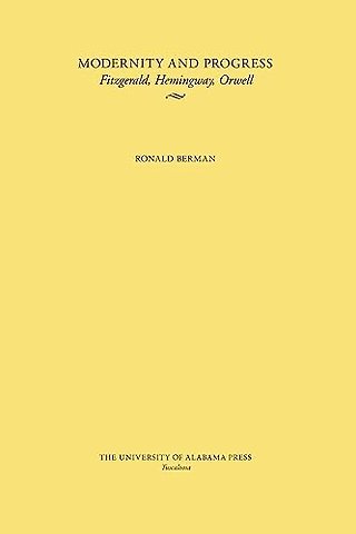Modernity and Progress – Fitzgerald, Hemingway, Orwell
