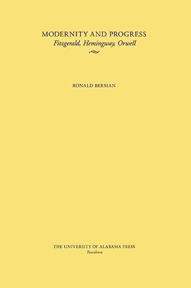 Modernity and Progress – Fitzgerald, Hemingway, Orwell