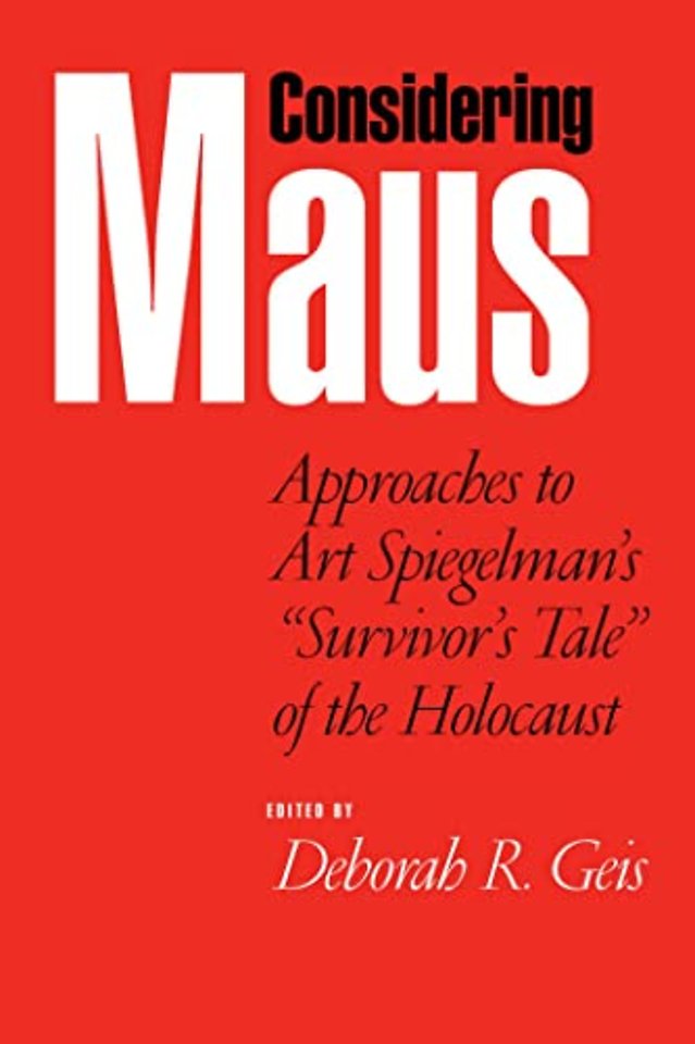 Considering ""Maus – Approaches to Art Spiegelman`s Survivor`s Tale of the Holocaust