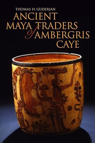Ancient Maya Traders of Ambergris Caye