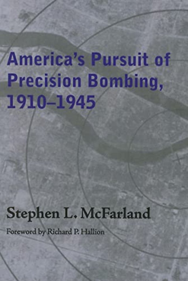 America`s Pursuit of Precision Bombing, 1910–1945
