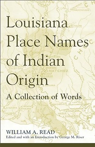Louisiana Place Names of Indian Origin – A Collection of Words