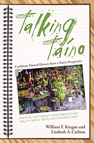 Talking Taino – Caribbean Natural History from a Native Perspective