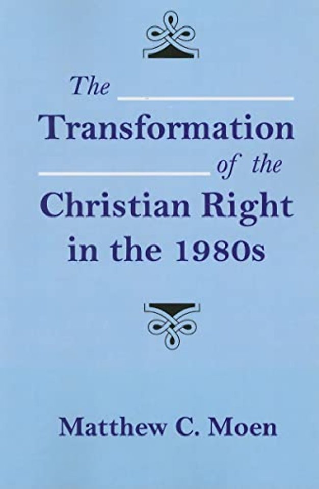 The Transformation of the Christian Right in the 1980s