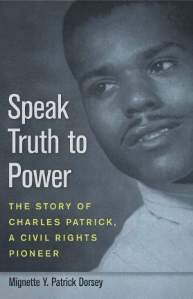 Speak Truth to Power – The Story of Charles Patrick, a Civil Rights Pioneer