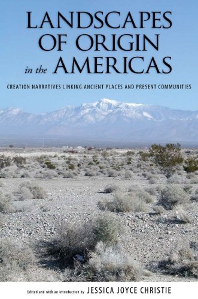 Landscapes of Origin in the Americas – Creation Narratives Linking Ancient Places and Present Communities