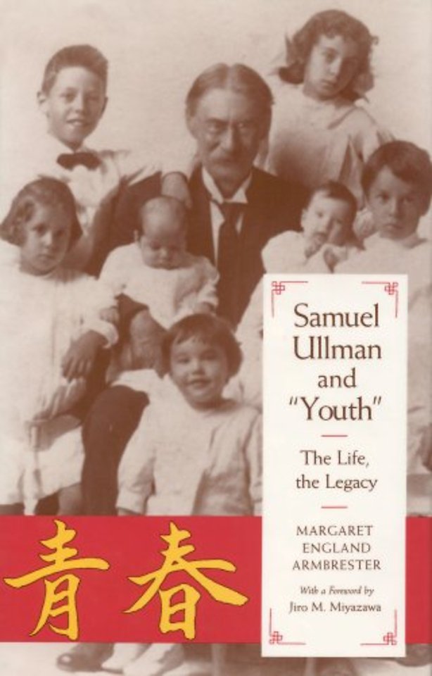 Samuel Ullman and Youth – The Life, the Legacy
