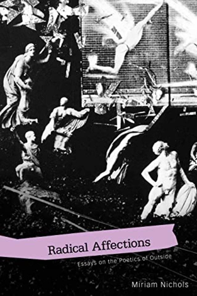 Radical Affections – Essays on the Poetics of Outside
