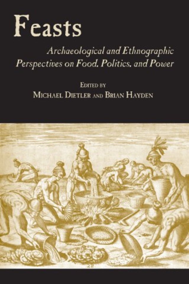 Feasts – Archaeological and Ethnographic Perspectives on Food, Politics and Power