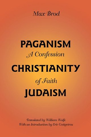 Paganism – Christianity – Judaism – A Confession of Faith