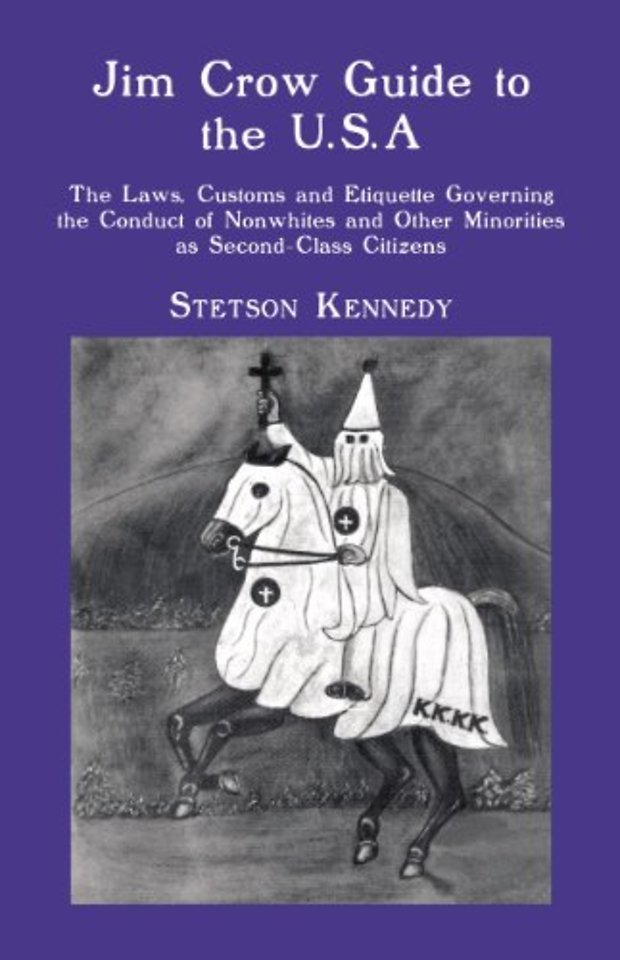 Jim Crow Guide to the U.S.a. – The Laws, Customs and Etiquette Governing the Conduct of Nonwhites and Other Minorities As Second–C