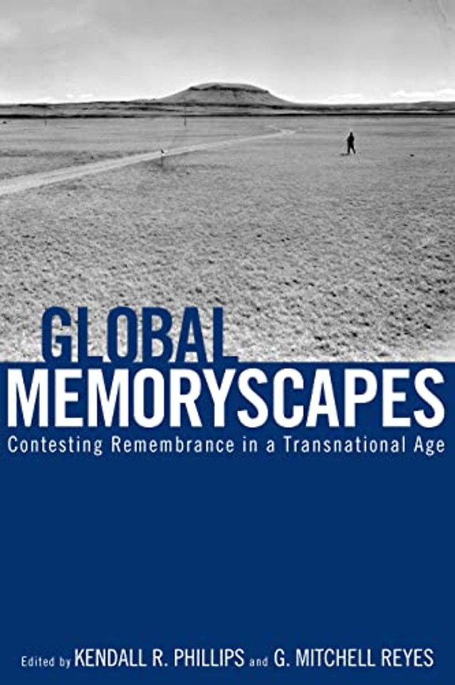 Global Memoryscapes – Contesting Remembrance in a Transnational Age