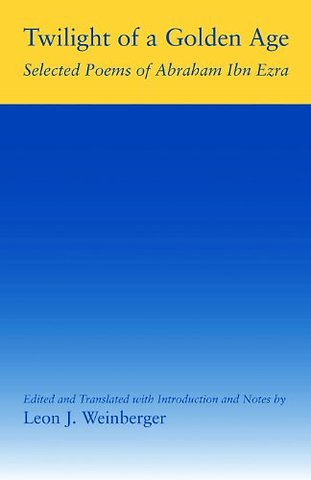 Twilight of a Golden Age – Selected Poems of Abraham Ibn Ezra