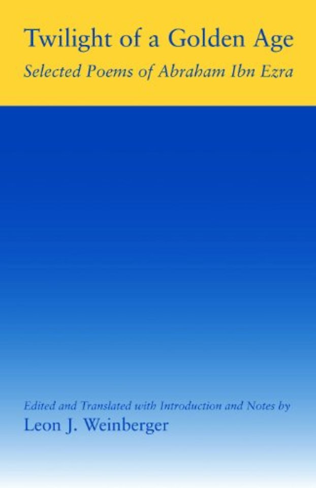 Twilight of a Golden Age – Selected Poems of Abraham Ibn Ezra