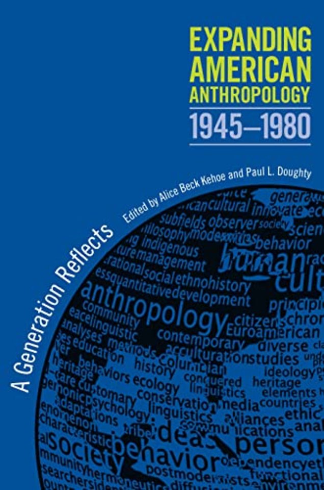 Expanding American Anthropology, 1945–1980 – A Generation Reflects