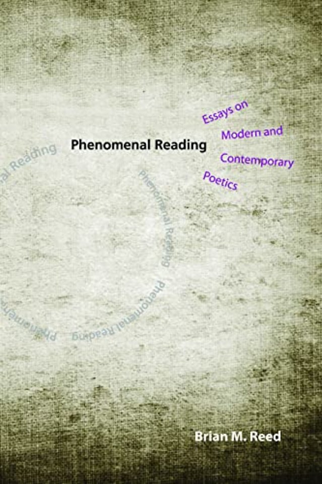 Phenomenal Reading – Essays on Modern and Contemporary Poetics